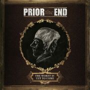 Review: Prior The End - The Worst Is Yet To Come